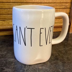 I CANT EVEN mug by Rae Dunn